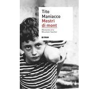 Mestri di mont. Memories of a mountain teacher