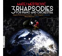 Mestrovic/ Zagreb Philharmonic Orchestra - 3 Rhapsodies For Piano & Orchestra