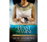 Mesu Andrews In Feast or Famine (Tascabile) Egyptian Chronicles