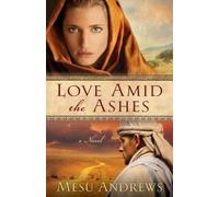 Mesu Andrews Love Amid the Ashes - A Novel (Tascabile)