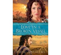 Mesu Andrews Love in a Broken Vessel - A Novel (Tascabile)