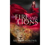 Mesu Andrews Of Fire and Lions (Tascabile)