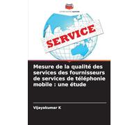Mesure de la qualité des services des fournisseurs de services de téléphonie mobile : une étude