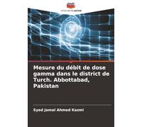 Mesure du débit de dose gamma dans le district de Turch. Abbottabad, Pakistan