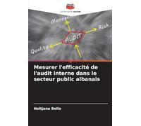 Mesurer l'efficacité de l'audit interne dans le secteur public albanais
