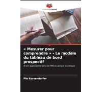 ' Mesurer pour comprendre ' - Le modèle du tableau de bord prospectif: Et son applicabilité dans les PME du secteur touristique