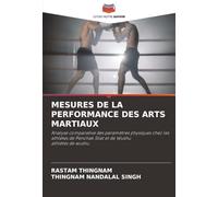 MESURES DE LA PERFORMANCE DES ARTS MARTIAUX: Analyse comparative des paramètres physiques chez les athlètes de Penchak Silat et de Wushu athlètes de wushu