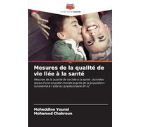 Mesures de la qualité de vie liée à la santé: Mesures de la qualité de vie liée à la santé : données issues d'une enquête menée auprès de la population tunisienne à l'aide du questionnaire SF-12