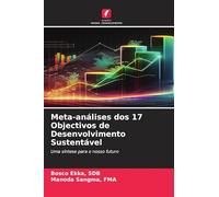 Meta-análises dos 17 Objectivos de Desenvolvimento Sustentável: Uma síntese para o nosso futuro