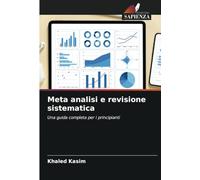 Meta analisi e revisione sistematica: Una guida completa per i principianti