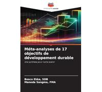 Méta-analyses de 17 objectifs de développement durable: Une synthèse pour notre avenir