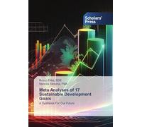 Meta Analyses of 17 Sustainable Development Goals: A Synthesis For Our Future
