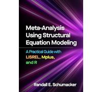 Meta-Analysis Using Structural Equation Modeling: A Practical Guide with LISREL, Mplus, and R