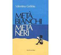 Metà bianchi metà neri