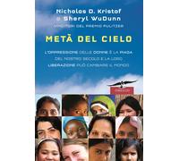 Metà del cielo. L'oppressione delle donne è la piaga del nostro secolo e l...