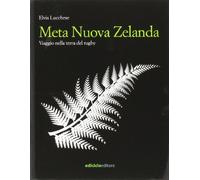 Meta Nuova Zelanda. Viaggio nella terra del rugby