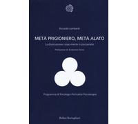 Metà prigioniero, metà alato. La dissociazione corpo-mente in psi