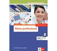 Meta profesional A1-A2: Edición internacional - Español para fines profesionales. Libro del alumno con audios