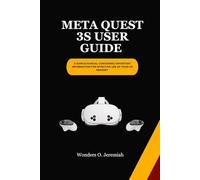 META QUEST 3S USER GUIDE: A simple manual containing important information for effective use of your vr headset