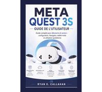 META QUEST 3S USER GUIDE: The Complete Beginner and Senior-Friendly Guide to Setup, Navigator, Mixed Reality, and Everyday Use