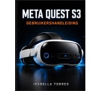 META QUEST S3 GEBRUIKERSHANDLEIDING: De ultieme stapsgewijze handleiding om Mixed Reality onder de knie te krijgen, instellingen te optimaliseren en problemen met je VR-headset eenvoudig op te lossen.
