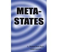 Meta-States: Mastering the Higher Levels of Your Mind by Hall, L. Michael