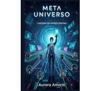 Meta Universo: L'ascesa dei Mondi Digitali