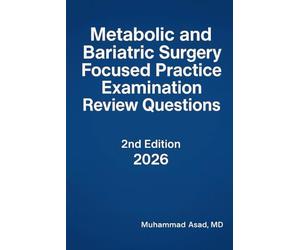 Metabolic and Bariatric Surgery Focused Practice Designation Examination Review Questions