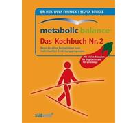 Metabolic Balance - Das Kochbuch Nr. 2: Neue kreative Rezeptideen zum individuellen Ernährungsprogramm
