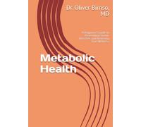 Metabolic Health: A Beginner’s Guide to Preventing Chronic Diseases and Achieving True Wellness