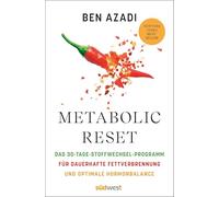 Metabolic Reset: Das 30-Tage-Stoffwechselprogramm für dauerhafte Fettverbrennung und optimale Hormonbalance