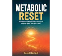 METABOLIC RESET: The simple daily habits guide to burning fat, boosting energy and living longer