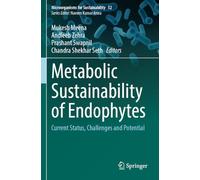 Metabolic Sustainability of Endophytes: Current Status, Challenges and Potential: 52
