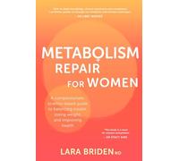 Metabolism Repair for Women: A Compassionate, Science-Based Guide to Balancing Insulin, Losing Weight, and Improving Health