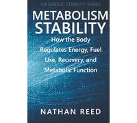 Metabolism Stability: How the Body Regulates Energy, Fuel Use, Recovery, and Metabolic Function