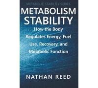 Metabolism Stability: How the Body Regulates Energy, Fuel Use, Recovery, and Metabolic Function