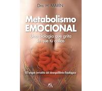 Metabolismo emocional: Una biología que grita lo que tú callas