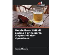 Metabolismo NMR di plasma e urine per la diagnosi di alcol-dipendenza