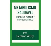 Metabolismo Saudável: Nutrição, Energia e Peso Equilibrado