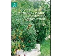 Metaboliti secondari e proprietà nutraceutiche. Caratteristiche nutraceutiche di alcune specie vegetali salentine