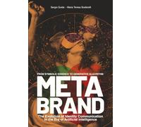METABRAND: The Evolution of Identity Communication in the Era of Artificial intelligence: FROM SYMBOLIC ESSENCE TO GENERATIVE ALGORITHM