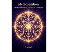 Metacognition: The Mind Becoming Aware of Its Own Light