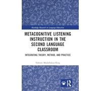 Metacognitive Listening Instruction in the Second Language Classroom: Integrating Theory, Method, and Practice