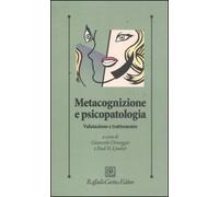 Metacognizione e psicopatologia. Valutazione e trattamento