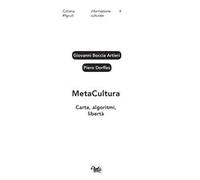 MetaCultura. Carta, algoritmi, libertà