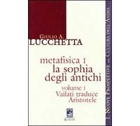 Metafisica 1. La sophia degli antichi. Vol. 1: Vailati traduce Aristotele