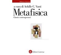 Metafisica. Classici contemporanei. Nuova ediz. - [Gius. Laterza & Figli]