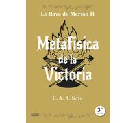 Metafísica de la victoria: Crónicas del hijo pródigo: La llave de Merión II: 2