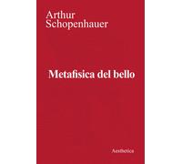Metafisica del bello - Schopenhauer Arthur