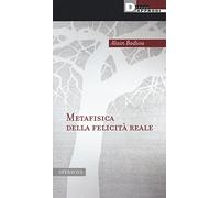 Metafisica della felicità reale